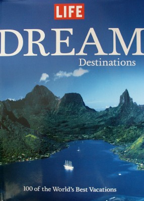 Dream Destinations, a LIFE book (photo of book cover by Sheila Scarborough)